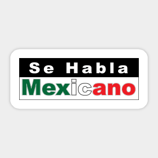 Se Habla Mexicano Sticker